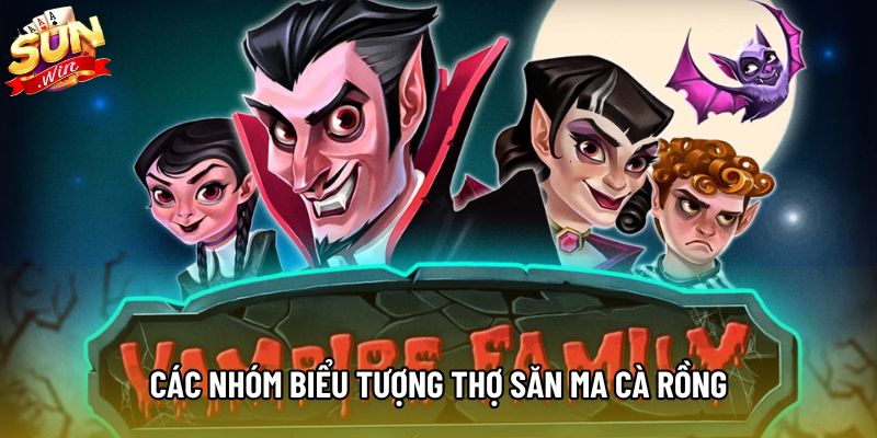 Các nhóm biểu tượng và cơ chế trả thưởng Thợ Săn Ma Cà Rồng