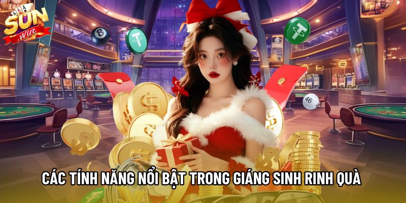 Các tính năng nổi bật trong Giáng Sinh Rinh Quà 