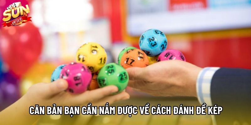 Căn bản bạn cần nắm được về cách đánh đề kép