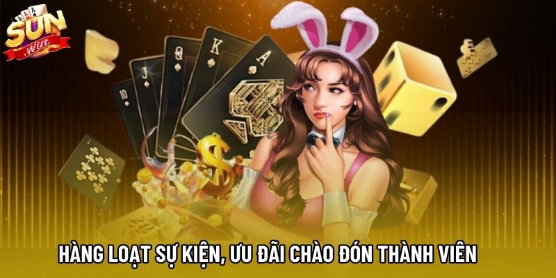 Hàng loạt sự kiện, ưu đãi chào đón thành viên