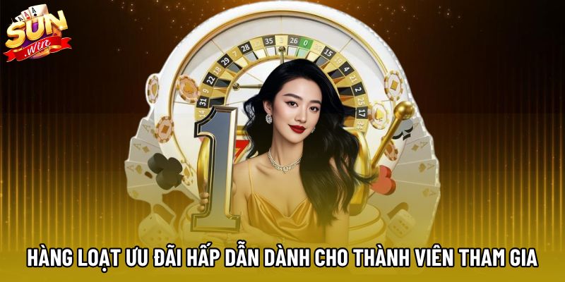 Hàng loạt ưu đãi hấp dẫn dành cho thành viên tham gia Hàng loạt ưu đãi hấp dẫn dành cho thành viên tham gia