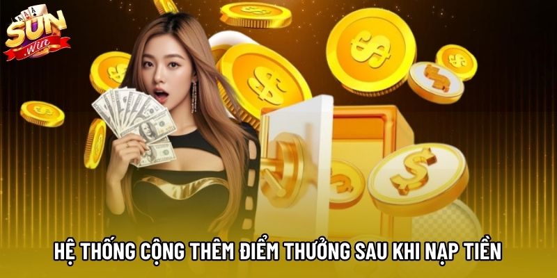 Hệ thống cộng thêm điểm thưởng sau khi nạp tiền
