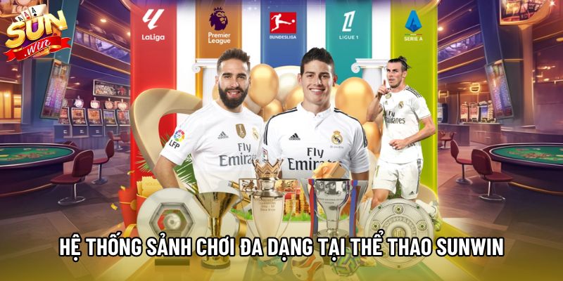 Hệ thống sảnh chơi đa dạng đáng trải nghiệm tại thể thao Sunwin