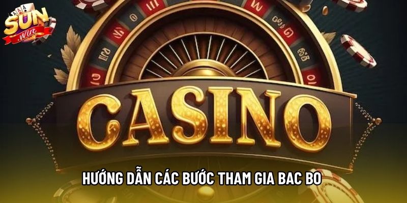 Hướng dẫn các bước tham gia Bac Bo 