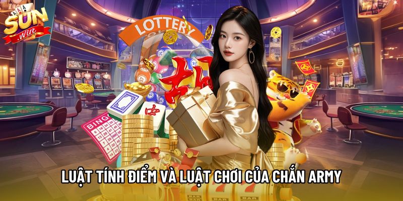 Luật tính điểm và luật chơi của chắn Army