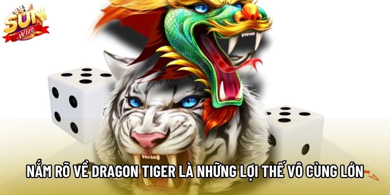 Nắm rõ về dragon tiger là những lợi thế vô cùng lớn