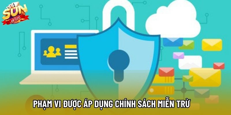 Phạm vi được áp dụng chính sách miễn trừ