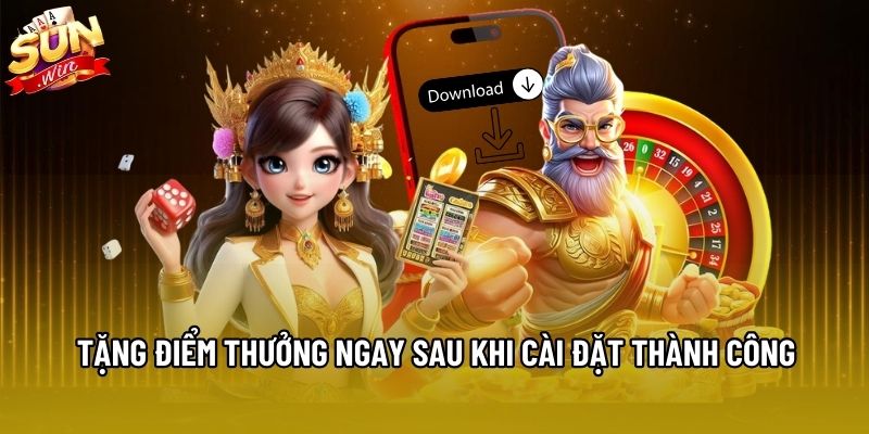 Tặng điểm thưởng ngay sau khi cài đặt phần mềm thành công
