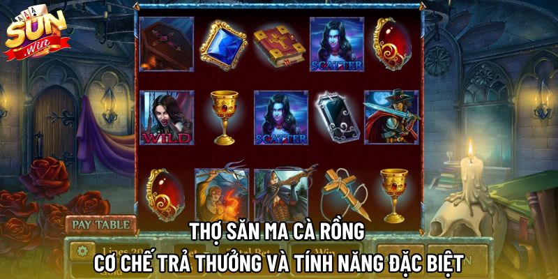 Thợ Săn Ma Cà Rồng | Cơ Chế Trả Thưởng Và Tính Năng Đặc Biệt