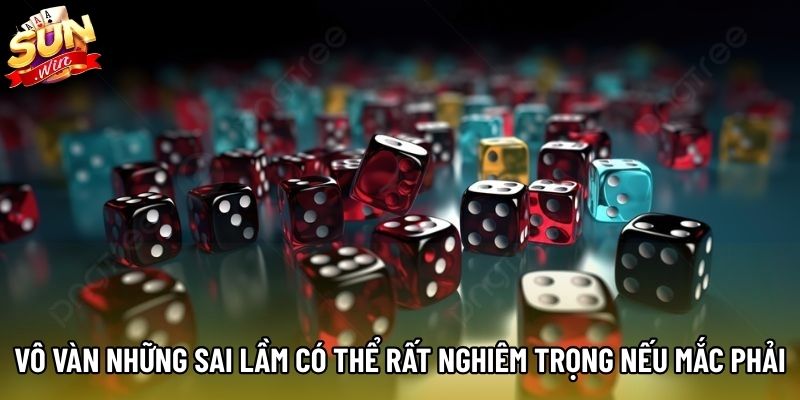 Vô vàn những sai lầm có thể rất nghiêm trọng nếu mắc phải